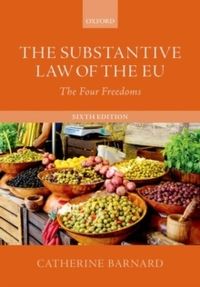 The Substantive Law of the EU: The Four Freedoms; Catherine Barnard; 2019