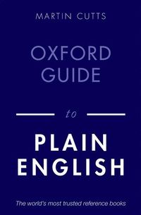 Oxford Guide to Plain English; Martin Cutts; 2020