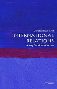 International Relations: A Very Short Introduction; Christian Reus-Smit; 2020
