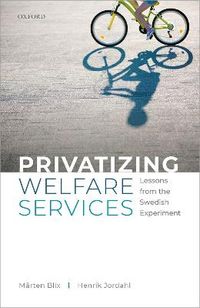 Privatizing Welfare Services; Henrik Jordahl, Mårten Blix; 2021