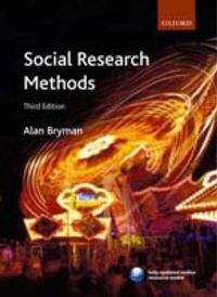 Social Research Methods; Alan Bryman; 2008
