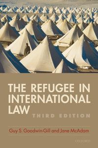 The Refugee in International Law; Goodwin-Gill Guy S., McAdam Jane; 2007