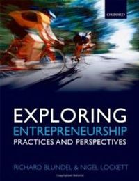 Exploring Entrepreneurship; Richard Blundel, Nigel Lockett; 2011