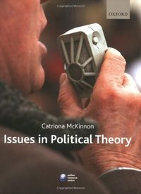 Issues in political theory; Catriona McKinnon; 2008