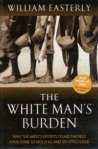 The White Man's Burden; William Easterly; 2007