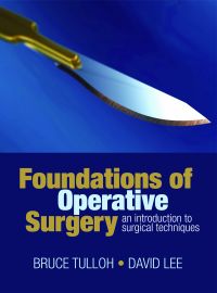 Foundations of Operative Surgery; Bruce Tulloh, David Lee; 2008