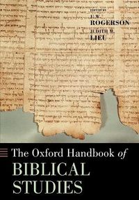 The Oxford Handbook of Biblical Studies; J W Rogerson; 2008