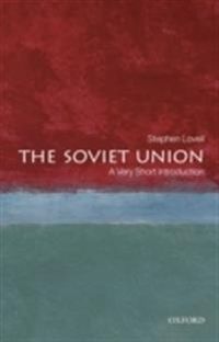The Soviet Union: A Very Short Introduction; Stephen Lovell; 2009