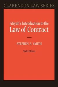 Atiyah's Introduction to the Law of Contract; Stephen A Smith; 2006