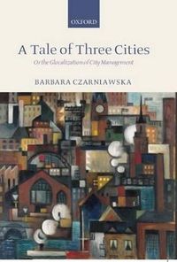 A Tale of Three Cities; Barbara Czarniawska; 2002