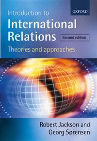 Introduction to International Relations: Theories and Approaches; Robert Jackson Och Georg Sørensen; 2003