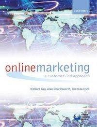 Online Marketing; Richard Gay, Alan Charlesworth, Rita Esen; 2007