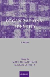 Organizational Identity; Mary Jo Hatch, Majken Schultz; 2004