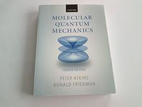 Molecular quantum mechanics; P. W. Atkins; 2005