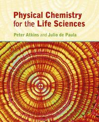 Physical Chemistry for the Life Sciences; Peter Atkins; 2005