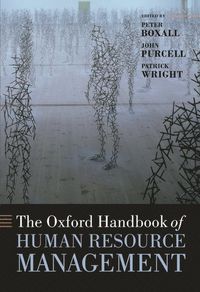 The Oxford Handbook of Human Resource Management; Peter Boxall; 2007