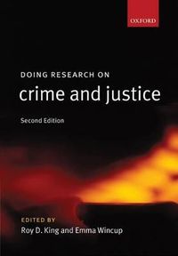 Doing Research on Crime and Justice; Roy King; 2007