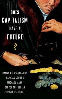 Does Capitalism Have a Future?; Immanuel Wallerstein; 2014