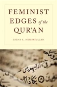 Feminist Edges of the Qur'an; Aysha A Hidayatullah; 2014