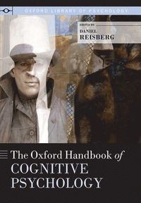 The Oxford Handbook of Cognitive Psychology; Daniel Reisberg; 2014