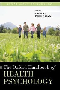 The Oxford Handbook of Health Psychology; Howard S Friedman; 2014