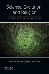 Science, Evolution, and Religion; Michael Peterson, Michael Ruse; 2016