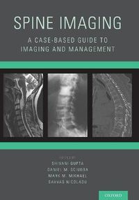 Spine Imaging; Shivani Gupta, Mark M. Mikhael, Daniel M. Sciubba, Savvas Nicolaou; 2016