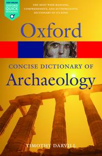 Concise Oxford Dictionary of Archaeology; Timothy Darvill; 2008