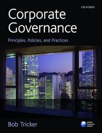Corporate Governance: Principles, Policies, and Practices; Robert Ian Tricker; 2009