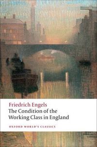 The Condition of the Working Class in England; Friedrich Engels; 2009