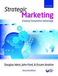 Strategic marketing : creating competitive advantage; Douglas West, John Ford, Essam Ibrahim; 2010