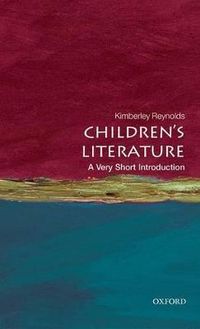 Children's Literature: A Very Short Introduction; Kimberley Reynolds; 2011