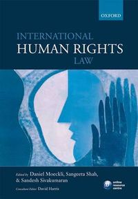 International Human Rights Law; Daniel Moeckli, Sangeeta Shah, Sandesh Sivakumaran; 2010