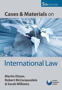 Cases and Materials on International Law; Martin Dixon; 2011