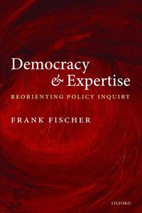 Democracy and Expertise; Frank Fischer; 2009