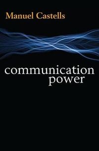 Communication Power; Manuel Castells; 2009