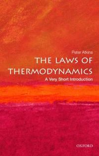 The Laws of Thermodynamics: A Very Short Introduction; Peter Atkins; 2010