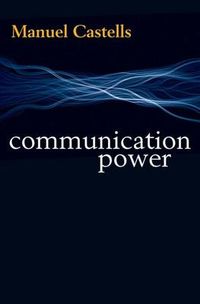Communication Power; Manuel Castells; 2011