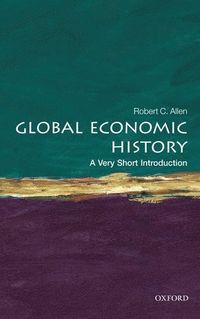 Global Economic History: A Very Short Introduction; Robert C Allen; 2011
