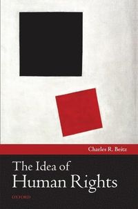The Idea of Human Rights; Charles R Beitz; 2011
