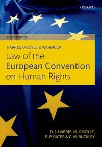 Harris, O'Boyle, and Warbrick Law of the European Convention on Human Rights; David Harris, O'Boyle Michael, Bates Edward, Buckley Carla; 2014