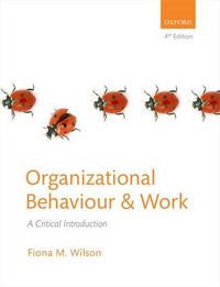 Organizational Behaviour and Work; Wilson Fiona M.; 2013