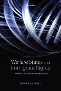 Welfare States and Immigrant Rights; Diane Sainsbury; 2012