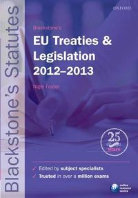 Blackstone's EU Treaties & Legislation 2012-2013; Nigel Foster; 2012
