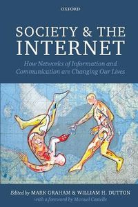 Society and the Internet; Mark Graham, William H. Dutton, Manuel Castells; 2014