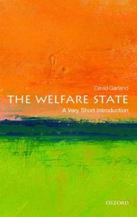The Welfare State: A Very Short Introduction; David Garland; 2016