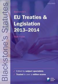 Blackstone's EU Treaties and Legislation 2013-2014; Nigel Foster; 2013