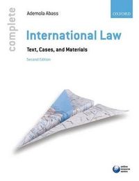 Complete International Law; Ademola Abass; 2014