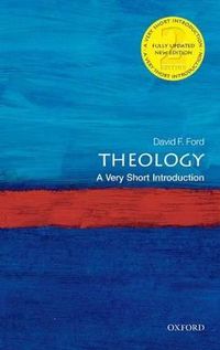 Theology: A Very Short Introduction; David Ford; 2013