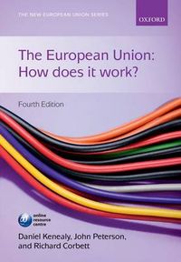 The European Union: How does it work?; Daniel Kenealy; 2015